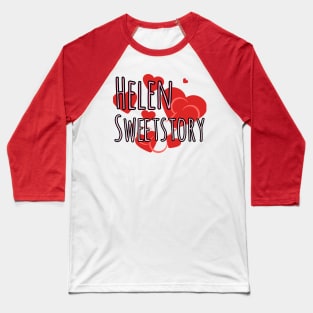 Helen Sweetstory Baseball T-Shirt